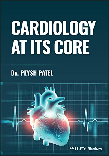 Cardiology At Its Core 1st Edition Peysh A Patel