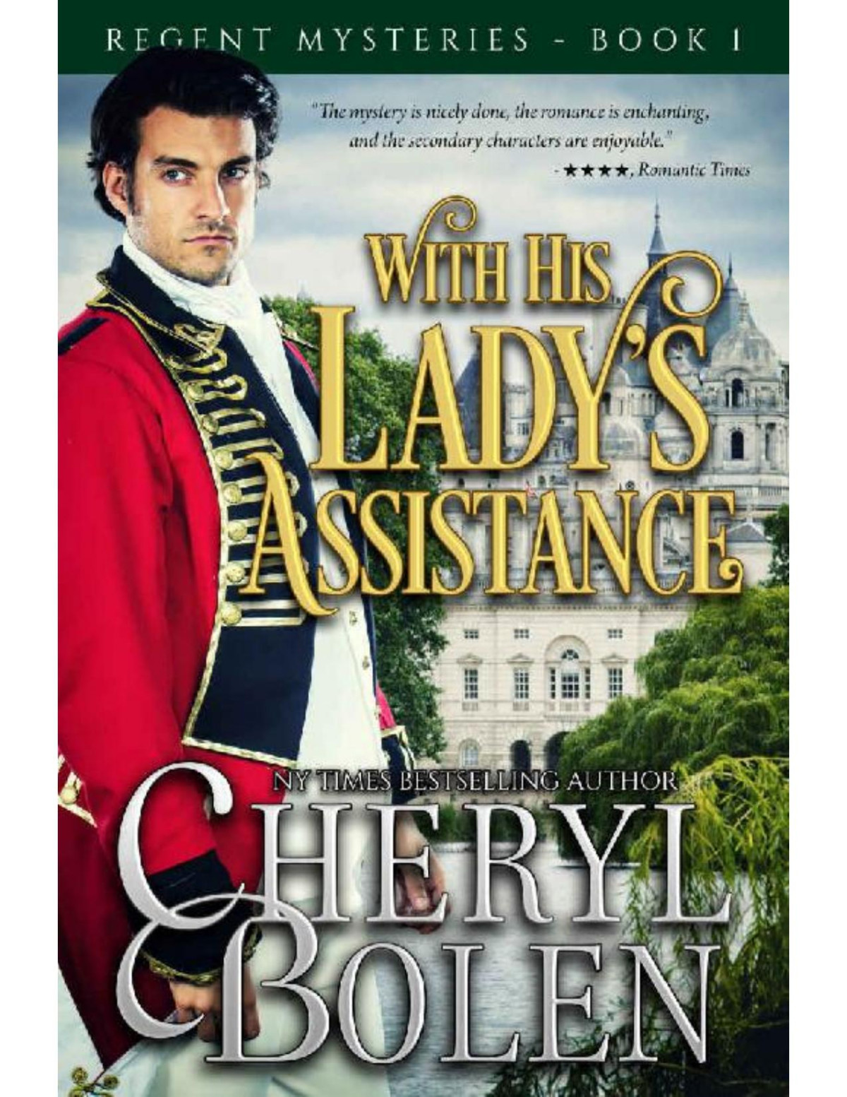 With His Ladys Assistance The Regent Mysteries Book 1 Cheryl Bolen