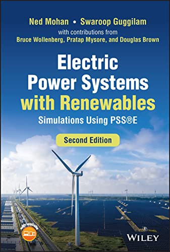 Electric Power Systems With Renewables Simulations Using Psse 2nd Mohan