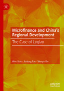 Microfinance And Chinas Regional Development The Case Of Luqiao Wen Xiao