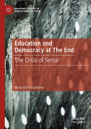 Education And Democracy At The End The Crisis Of Sense Mario Di Paolantonio