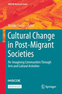 Cultural Change In Postmigrant Societies Reimagining Communities Through Arts And Cultural Activities Wiebke Sievers Ed