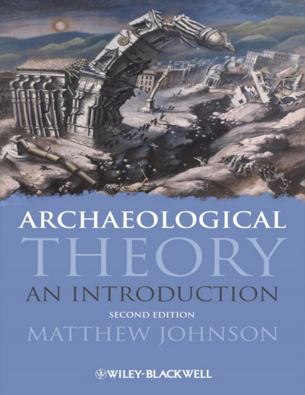 Archaeological Theory An Introduction 2nd Edition Matthew Johnson