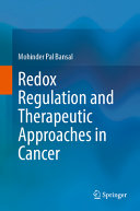 Redox Regulation And Therapeutic Approaches In Cancer Mohinder Pal Bansal