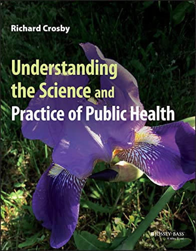 Understanding The Science And Practice Of Public Health 1st Edition Crosby