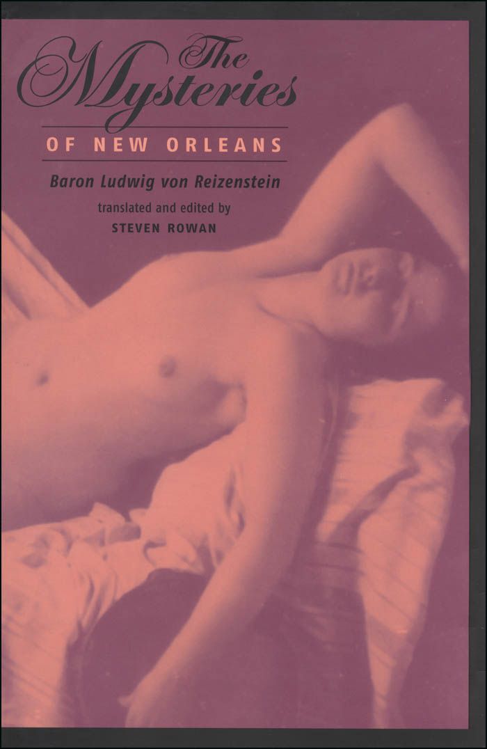 The Mysteries Of New Orleans The Longfellow Series Of American Languages And Literatures Baron Ludwig Von Reizenstein Steven Rowan