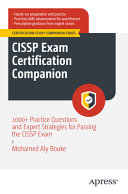Cissp Exam Certification Companion 1000 Practice Questions And Expert Strategies For Passing The Cissp Exam Mohamed Aly Bouke