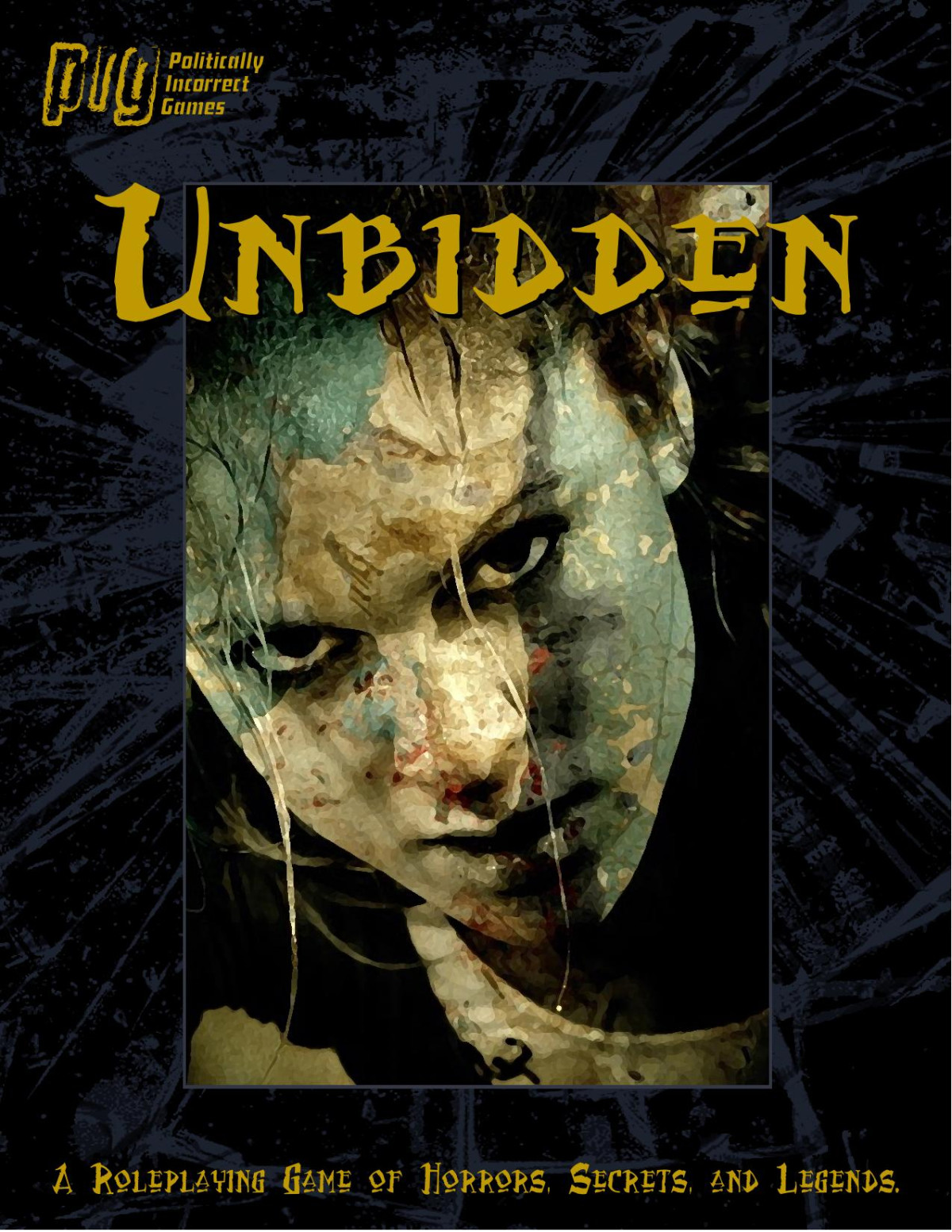 Unbidden A Roleplaying Game Of Horrors Secrets And Legends 1st Edition Mark Bruno