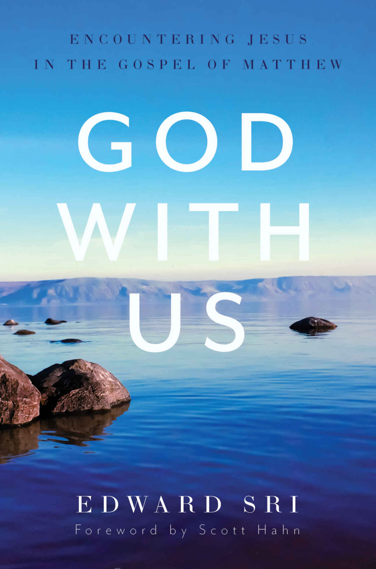 God With Us Encountering Jesus In The Gospel Of Matthew Edward Sri