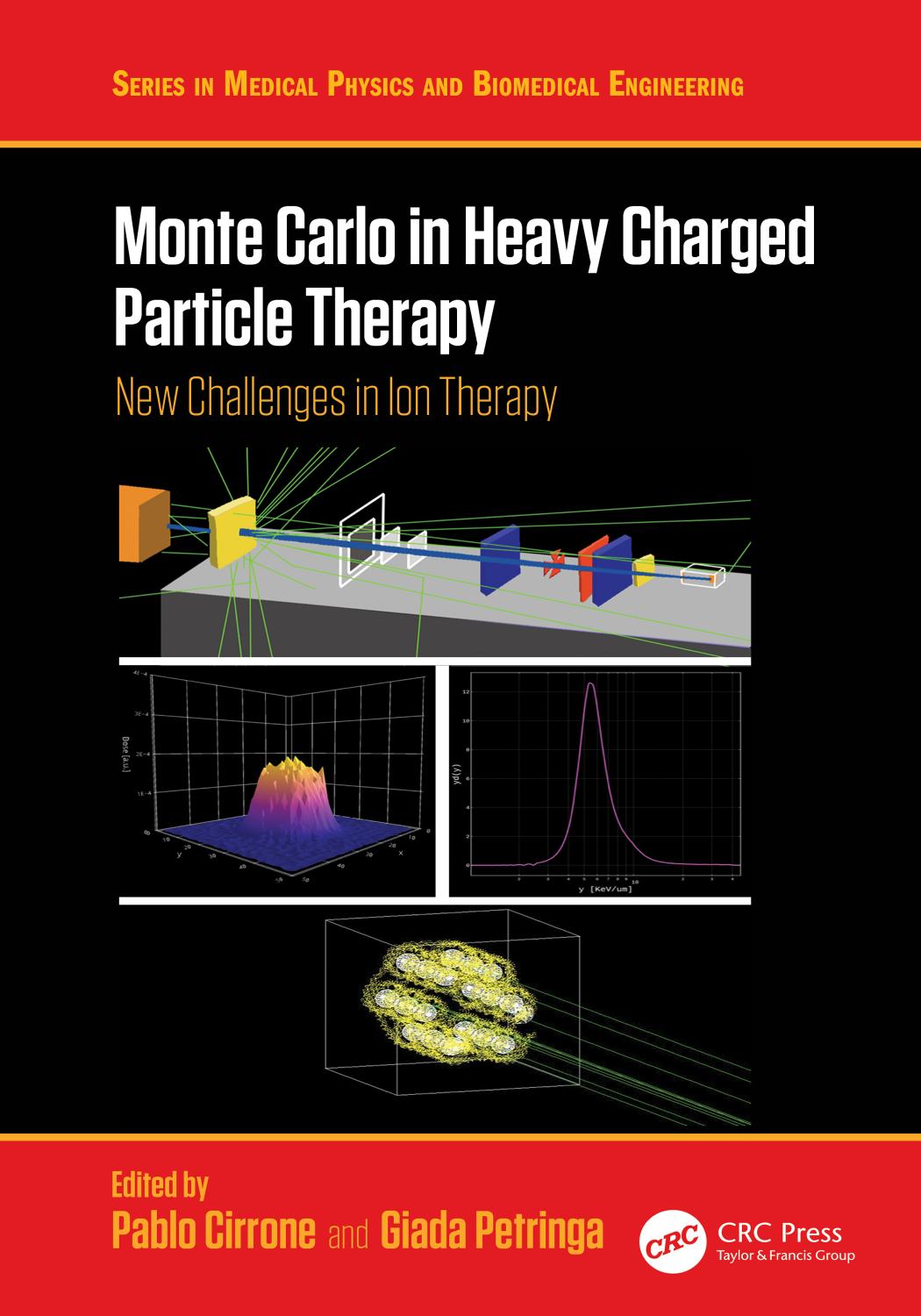 Monte Carlo In Heavy Charged Particle Therapy New Challenges In Ion Therapy Pablo Cirrone