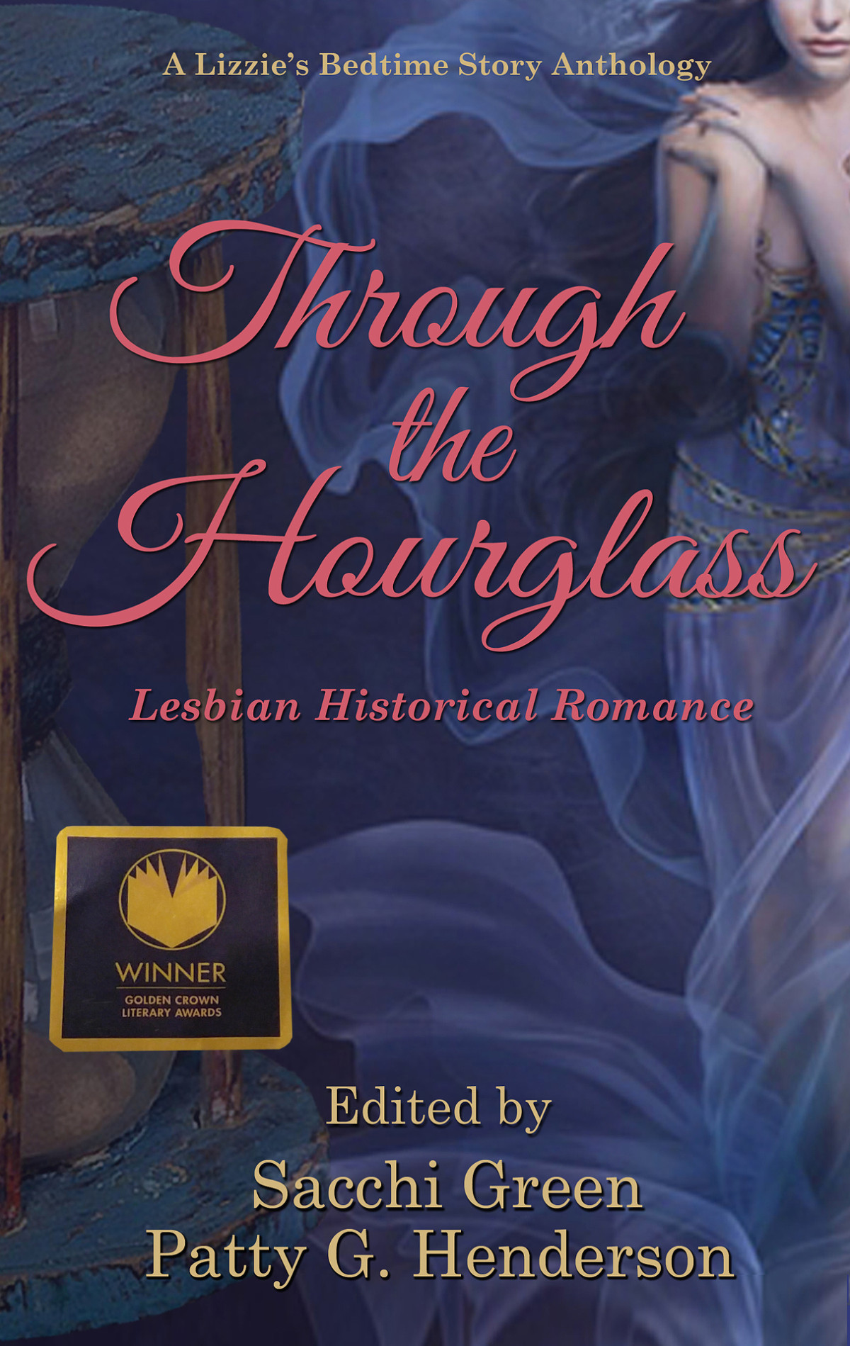Through The Hourglass Lesbian Historical Romance A Lizzies Bedtime Stories Anthology Patty G Henderson Sacchi Green