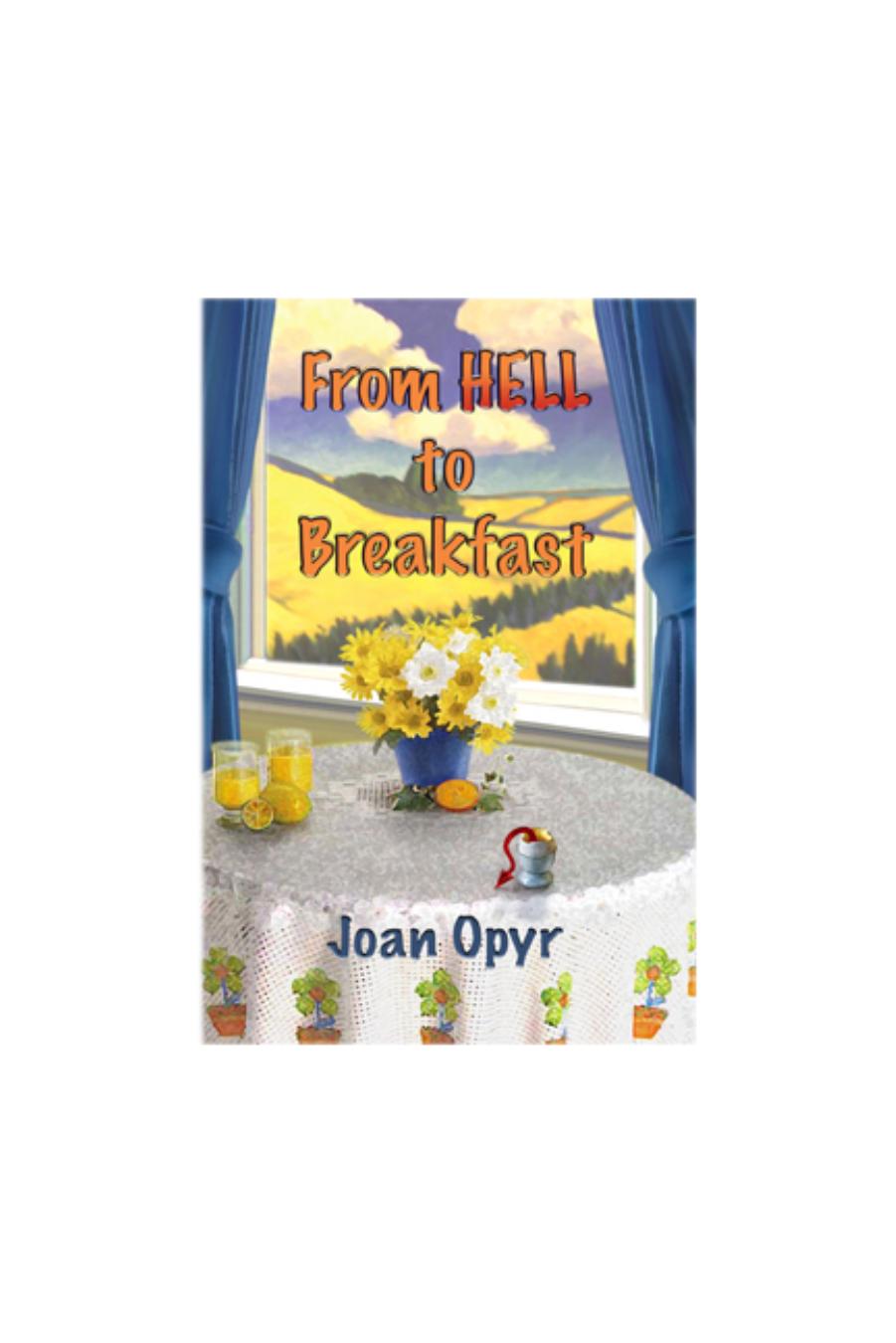 From Hell To Breakfast Joan Opyr