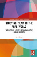 Studying Islam In The Arab World The Rupture Between Religion And The Social Sciences 1st Edition Sari Hanafi