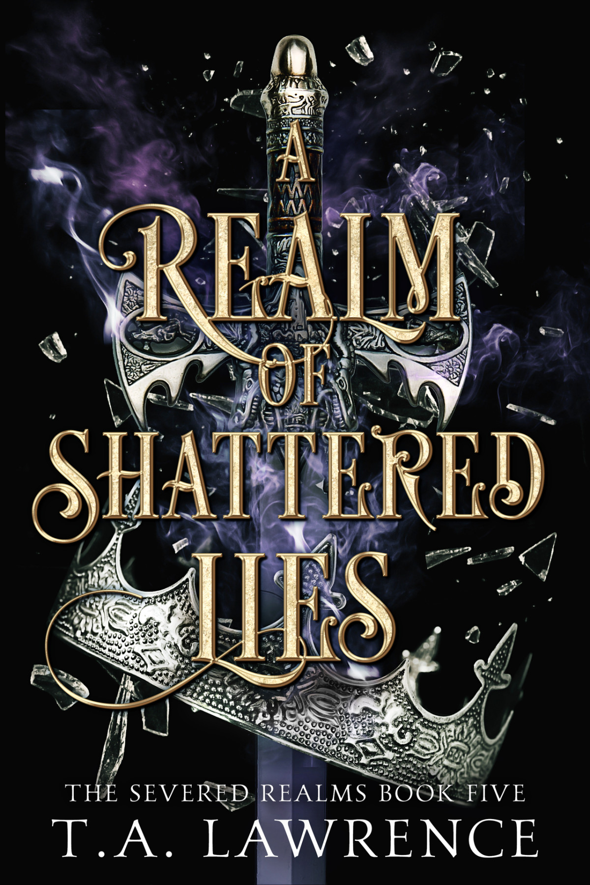 A Realm Of Shattered Lies The Severed Realms Lawrence Ta