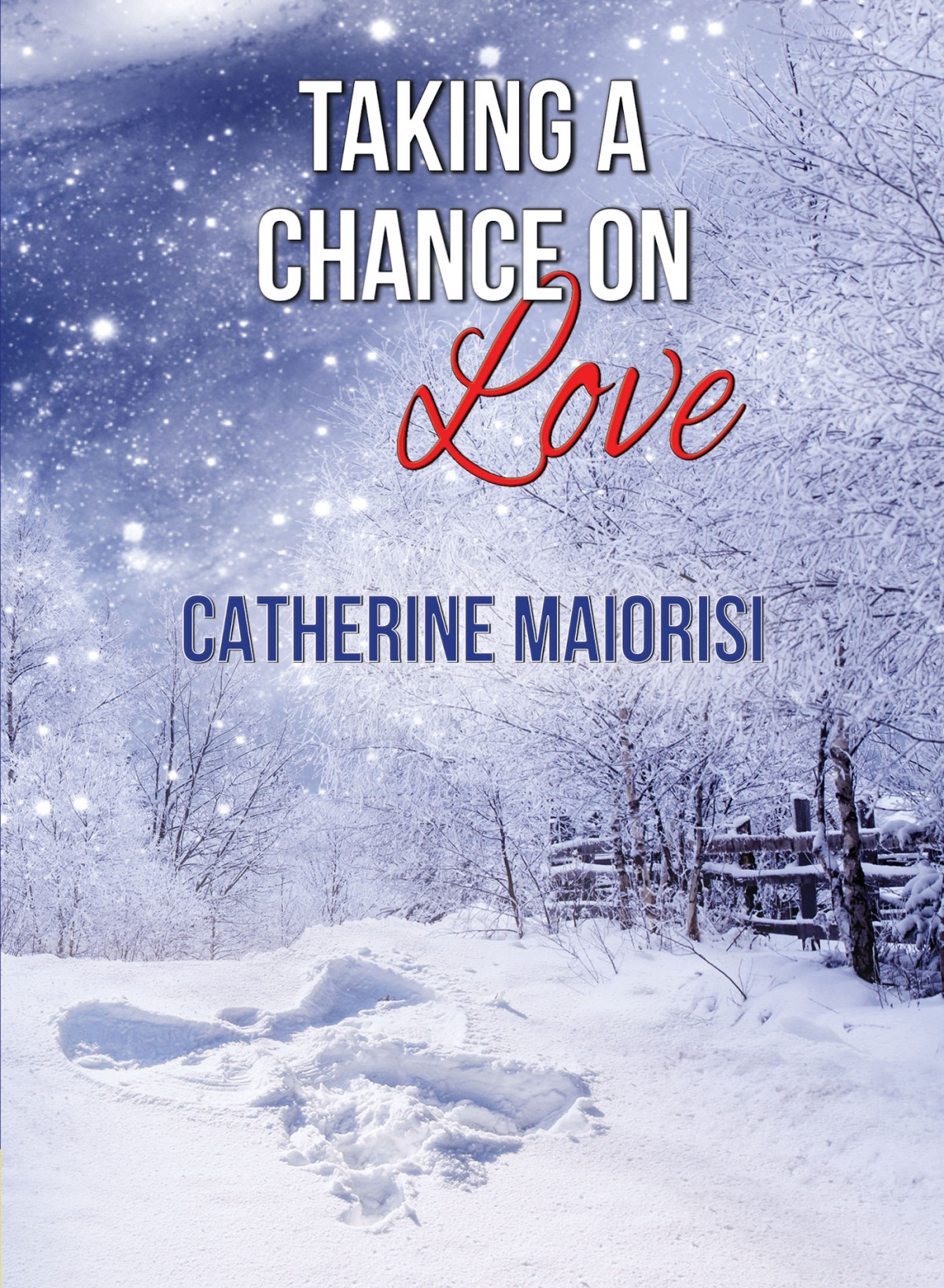 Taking A Chance On Love Catherine Maiorisi