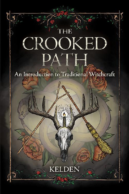 The Crooked Path An Introduction To Traditional Witchcraft Kelden