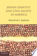 Jewish Identity And Civil Rights In America Kenneth L Marcus