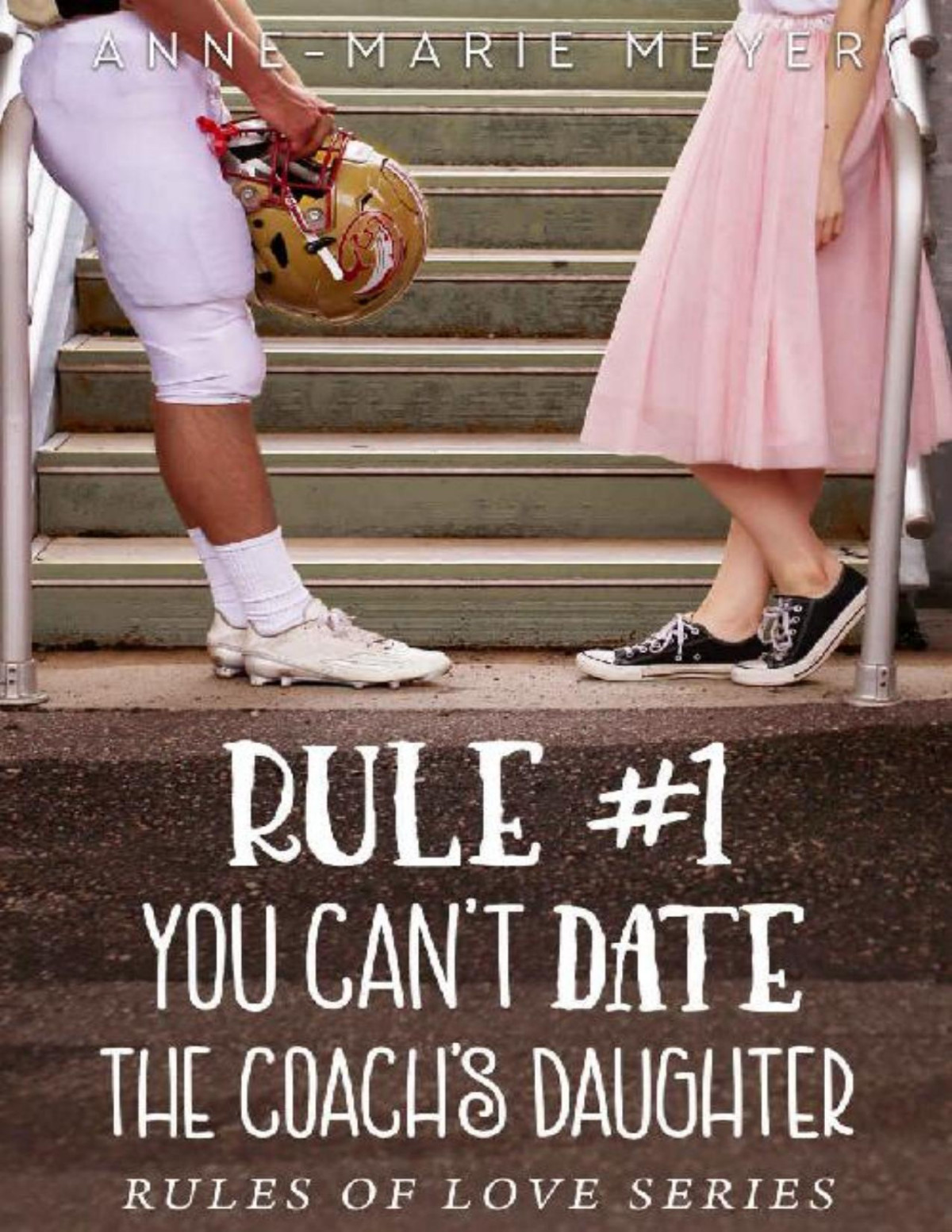 Rule 1you Cant Date The Coachs Daughter Annemarie Meyer