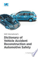 Sae Internationals Dictionary Of Vehicle Accident Reconstruction And Automotive Safety R Matthew Brach