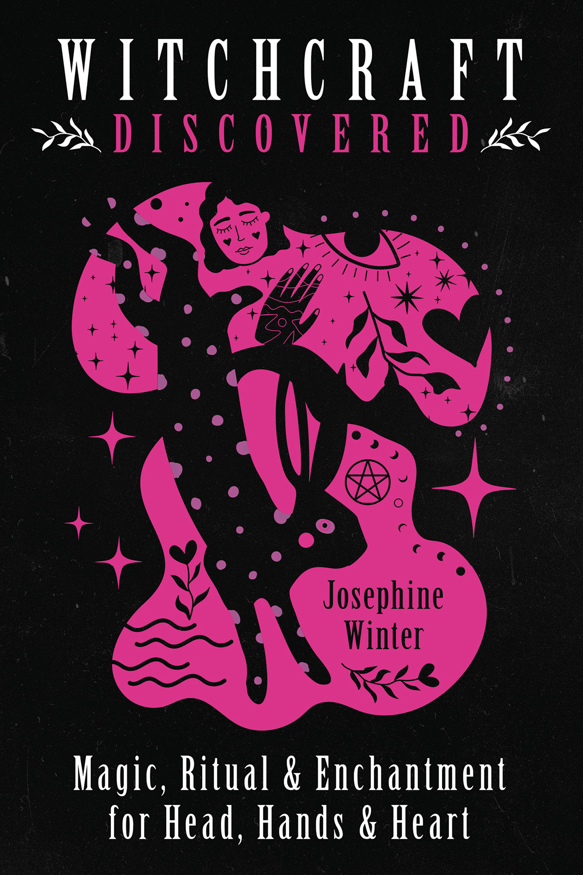 Witchcraft Discovered Magic Ritual Enchantment For Head Hands Heart Josephine Winter