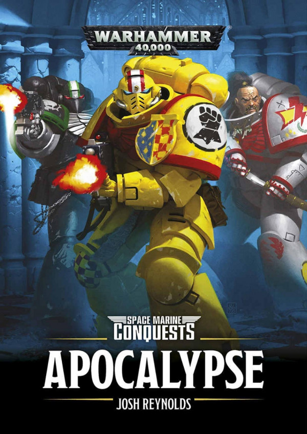 Apocalypse Space Marine Conquests Book 5 Josh Reynolds