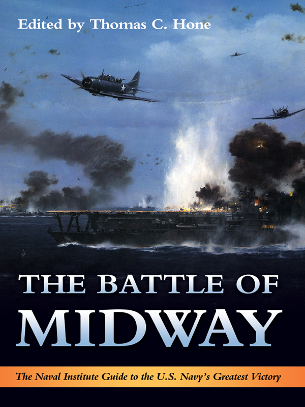 The Battle Of Midway The Naval Institute Guide To The Us Navys Greatest Victory 2013 Thomas C Hone