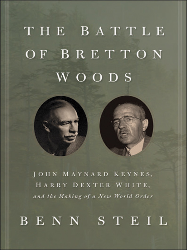 The Battle Of Bretton Woods Benn Steil