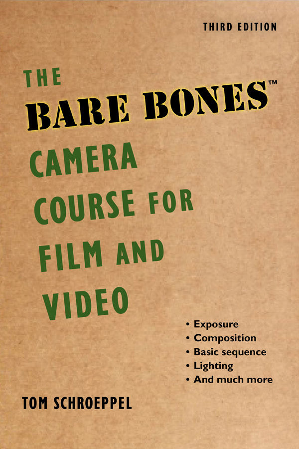 The Bare Bones Camera Course For Film And Video Tom Schroeppel Chuck Delaney