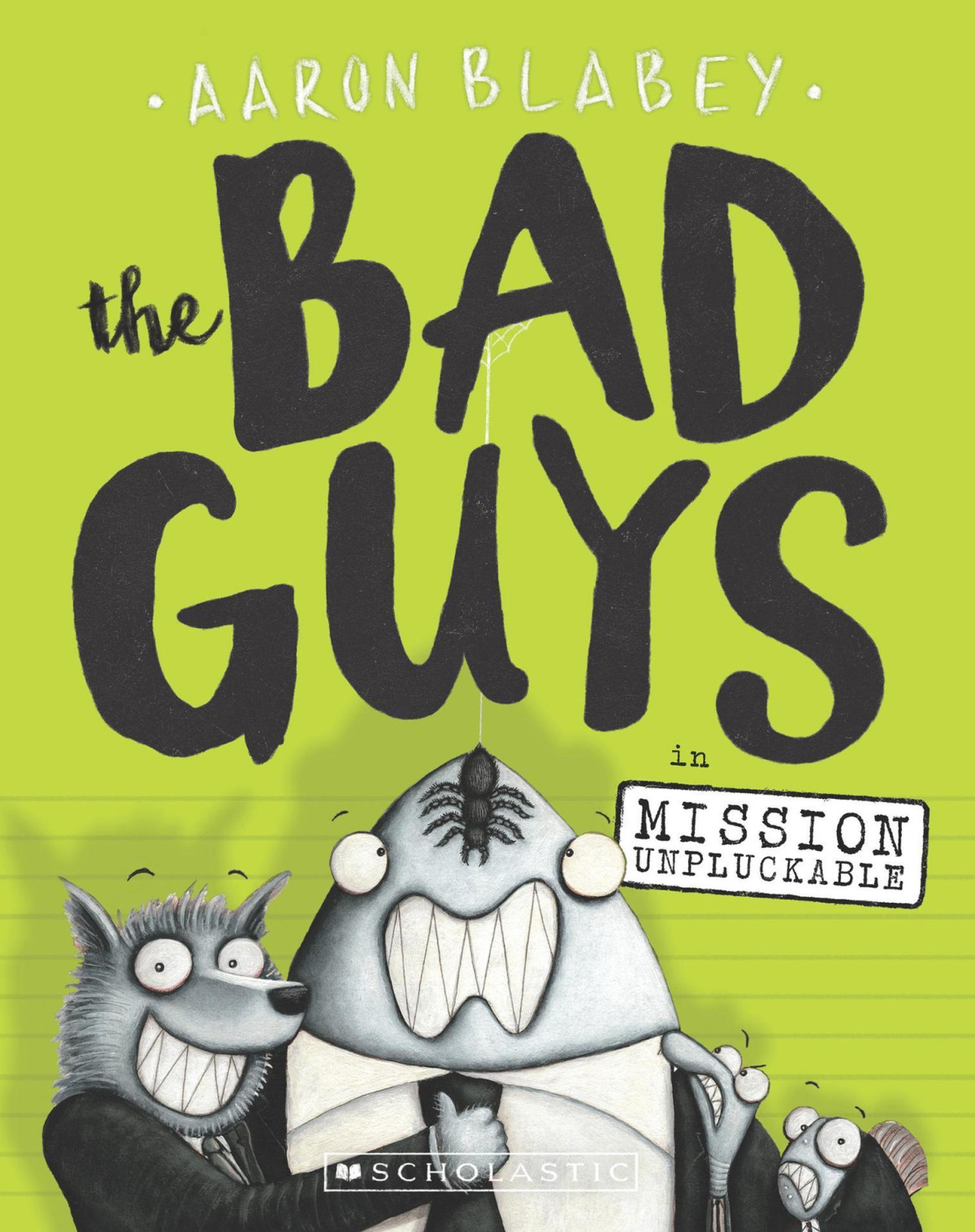 The Bad Guys In Mission Unpluckable The Bad Guys 2 Aaron Blabey