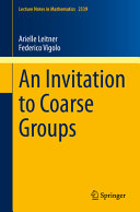 An Invitation To Coarse Groups Arielle Leitner Federico Vigolo