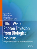 Ultraweak Photon Emission From Biological Systems Endogenous Biophotonics And Intrinsic Bioluminescence Ilya Volodyaev