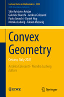 Convex Geometry Cetraro Italy 2021 Shiri Artsteinavidan Gabriele Bianchi