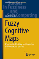 Fuzzy Cognitive Maps A Tool For The Modeling And Simulation Of Processes And Systems Lszl T Kczy
