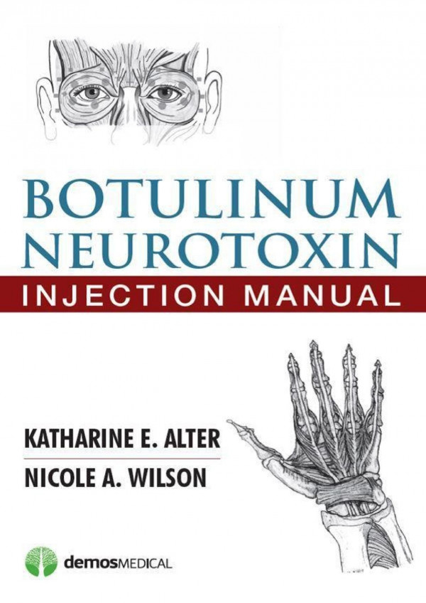 Botulinum Neurotoxin Injection Manual Katharine E Alter Md Nicole A Wilson Md Phd