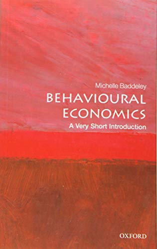 Behavioural Economics A Very Short Introduction Michelle Baddeley