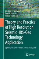 Theory And Practice Of High Resolution Seismic Hrsgeo Technology Application Optimizing Environment Model Selection 1st Edition Vladimir L Trofimov