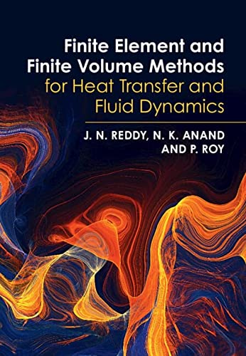 Finite Element And Finite Volume Methods For Heat Transfer And Fluid Dynamics New Reddy