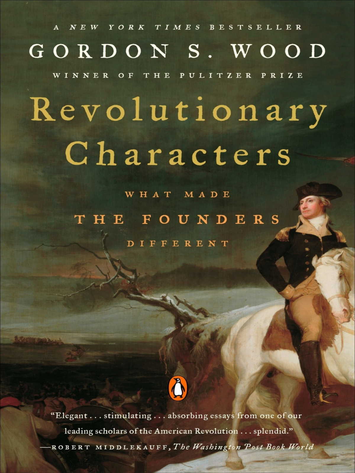 Revolutionary Characters What Made The Founders Different Gordon S Wood