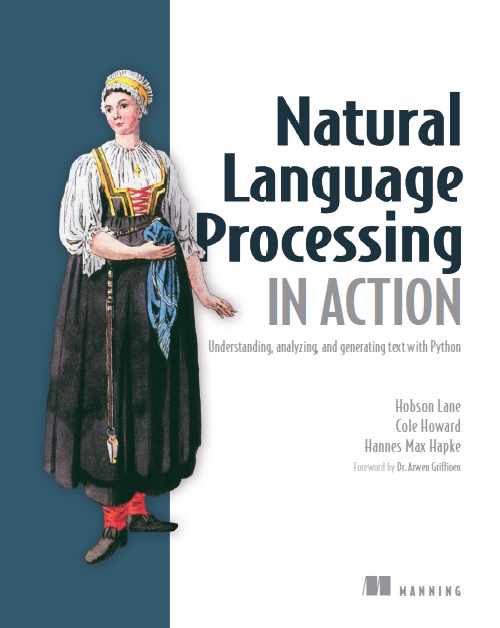 Natural Language Processing In Action Understanding Analyzing And Generating Text With Python 1st Edition Hobson Lane