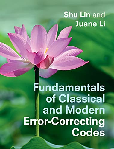 Fundamentals Of Classical And Modern Errorcorrecting Codes 1st Edition Shu Lin