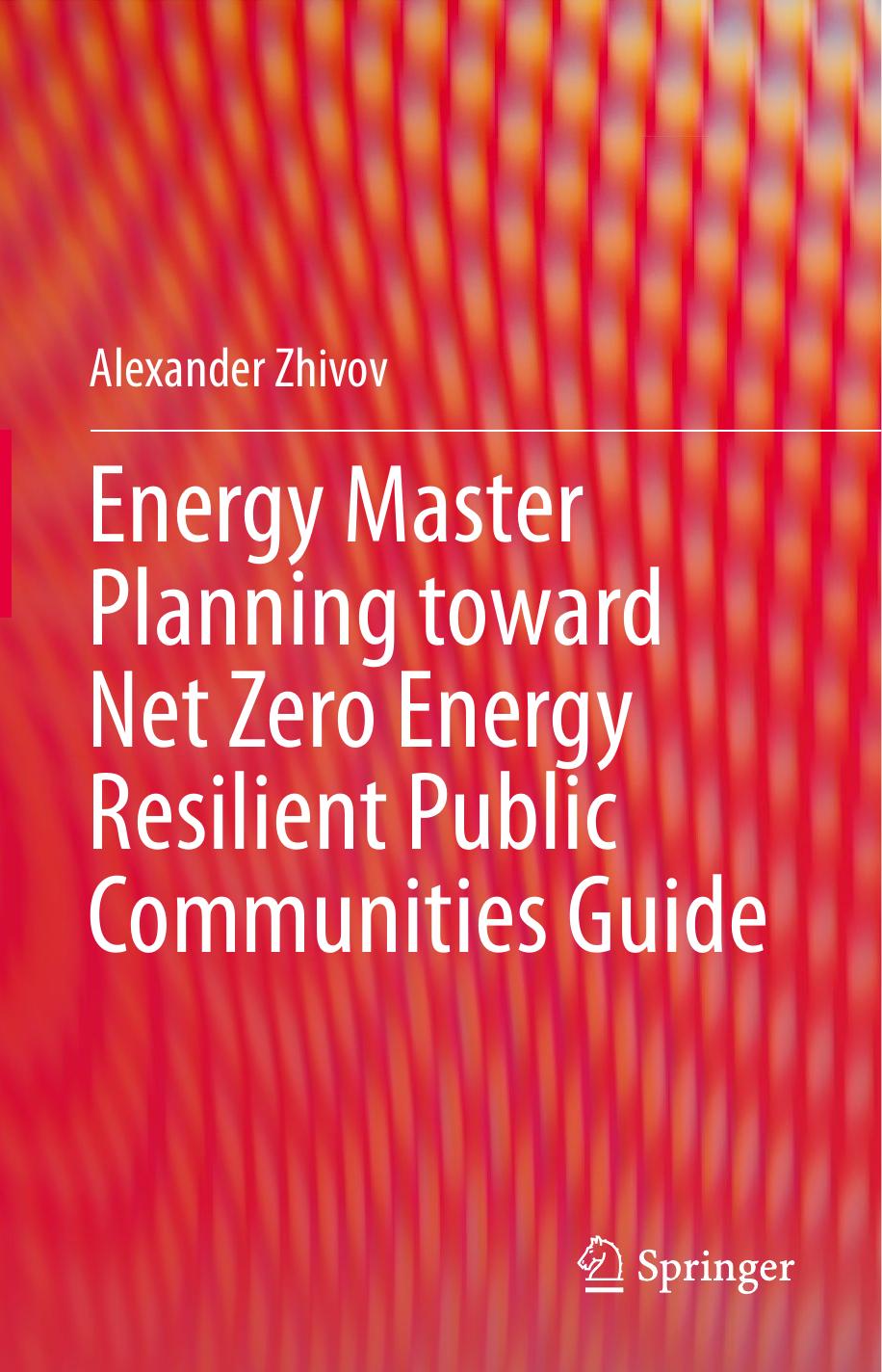 Energy Master Planning Toward Net Zero Energy Resilient Public Communities Guide Alexander Zhivov