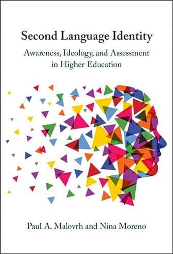 Second Language Identity Awareness Ideology And Assessment In Higher Education Paul A Malovrh