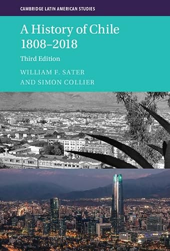 A History Of Chile 18082018 3rd Edition Sater William F