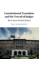 Constitutional Transition And The Travail Of Judges The Courts Of South Korea Marie Seonghak Kim