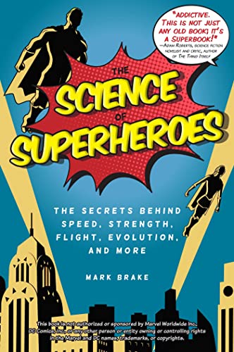 The Science Of Superheroes Mark Brake