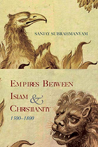Empires Between Islam And Christianity 15001800 Suny Series In Hindu Studies Illustrated Subrahmanyam