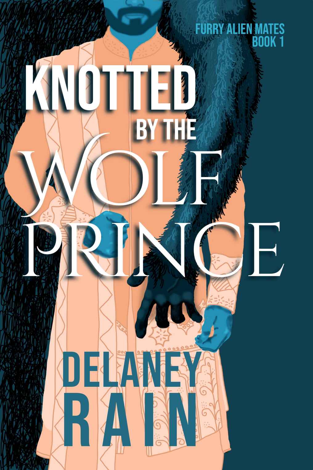 Knotted By The Wolf Prince Mm Furry Alien Romance Delaneys Furry Alien Mates Book 1 Delaney Rain
