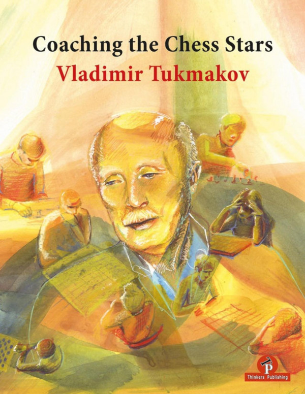 Coaching The Chess Stars Vladimir Tukmakov