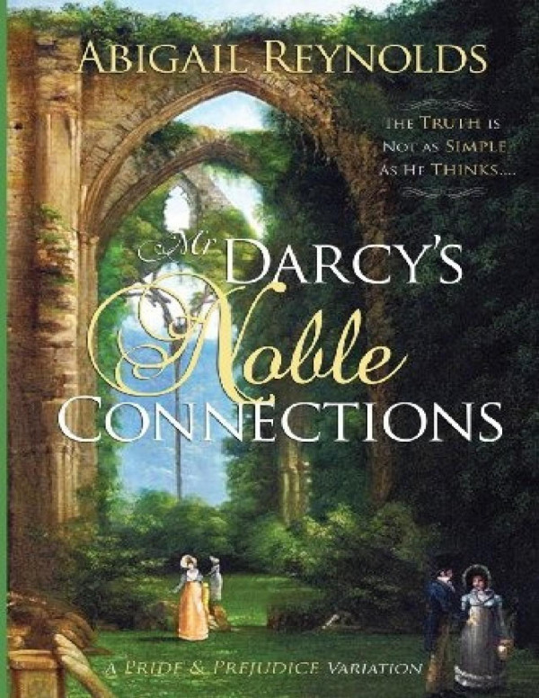 Mr Darcys Noble Connections Abigail Reynolds