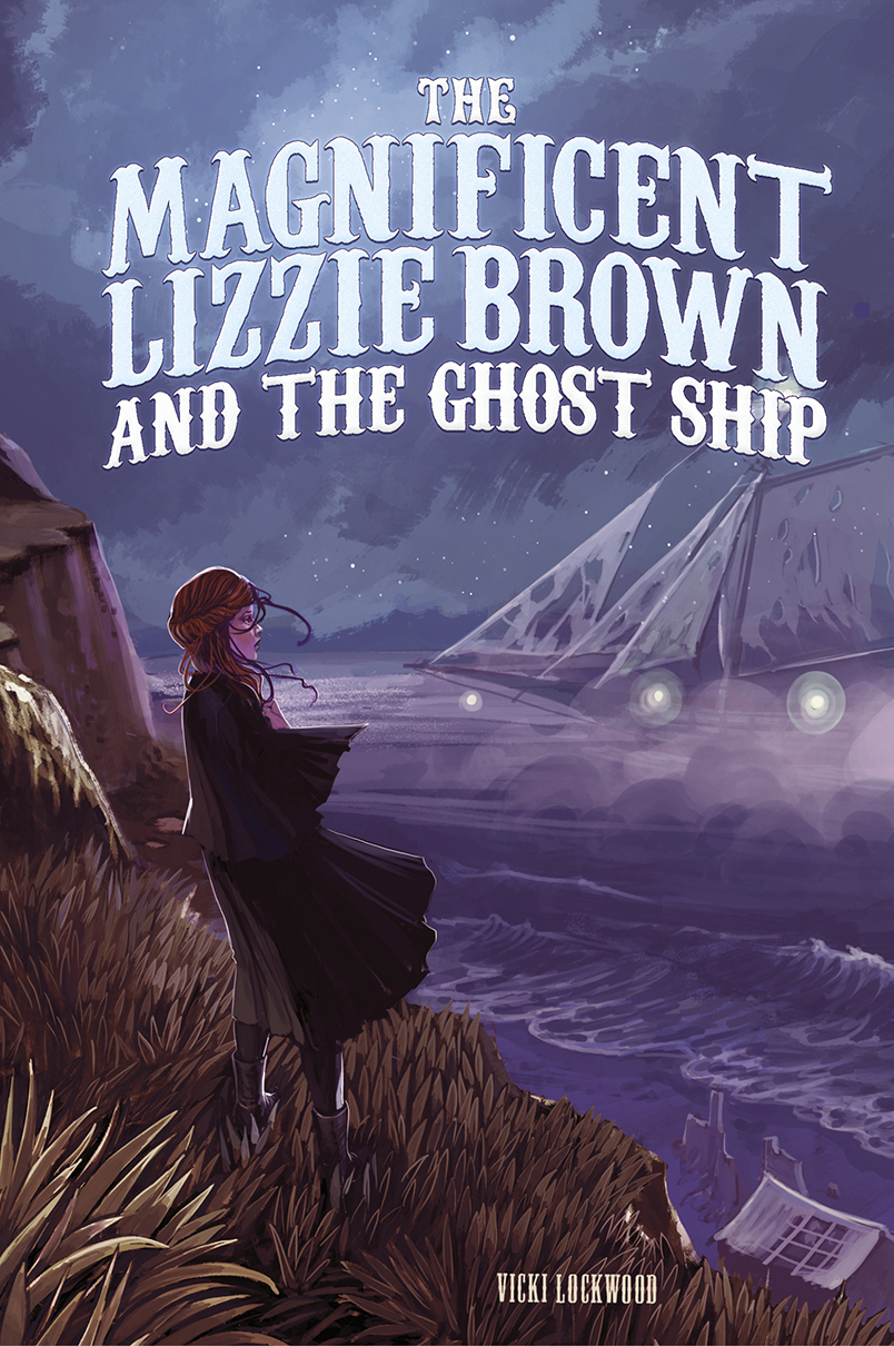 The Magnificent Lizzie Brown And The Ghost Ship Vicki Lockwood